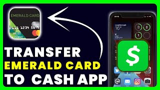 How to Transfer Money From Emerald Card to Cash App