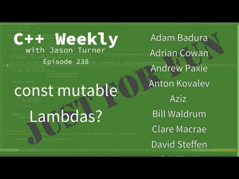 C++ Weekly - Ep 238 - const mutable Lambdas?