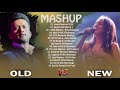 Old Vs New Bollywood Mashup 2021 Best Old Vs New Bollywood Mashup 2021 Best