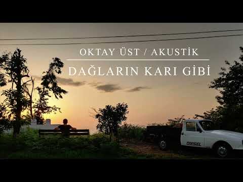 Dağların Karı Gibi / Akustik - OKTAY ÜST