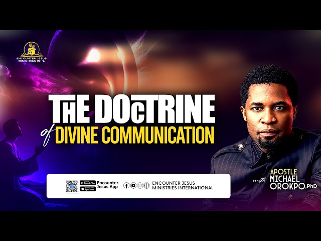 The Doctrine of Divine Communication || Apostle Michael Orokpo