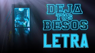 Deja Tus Besos (Remix) (Letra) - Natti Natasha x Chencho Corleone [Lyric Video]