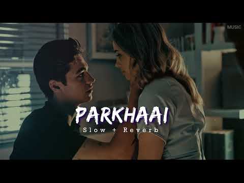 Parkhai (Slow+Reverb) -Sajjan Raj Vaidya