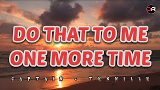 DO THAT TO ME ONE MORE TIME (lyrics version) ~ CAPTAIN &amp; TENNILLE