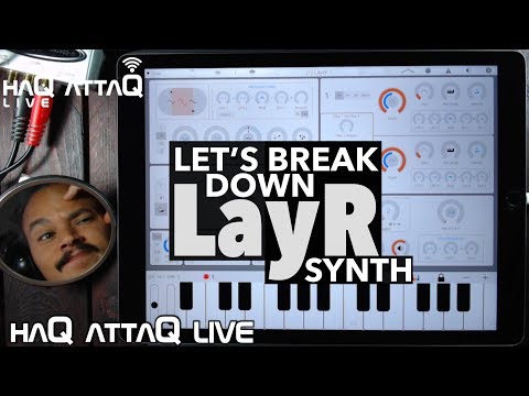 LayR synth |  Breaking it down to BASICS | Tutorial - haQ attaQ LIVE