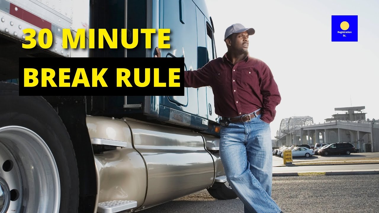 30 Minute Break Rule 🚚 Summary of Hours of Service Regulations & Rules for Drivers