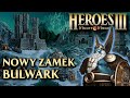 Heroes 3 HotA 1 8 Nowy Zamek BULWARK Pełne Omówienie