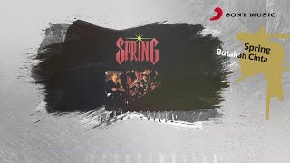 Download lagu Spring – Butakah Cinta mp3