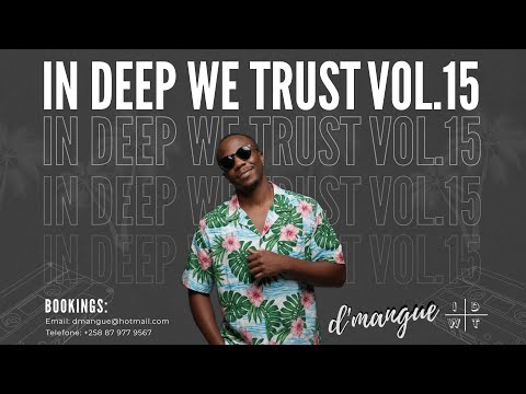 In Deep We Trust Mix Vol.15 | Deep House | Mixed By d'mangue