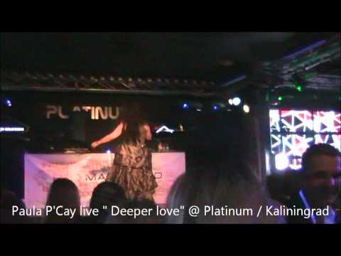 Paula P'Cay live - Deeper love @ Platinum / Kaliningrad