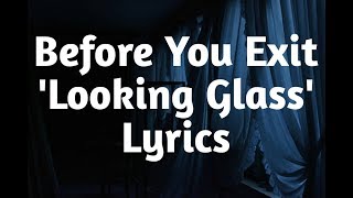 Before You Exit - Looking Glass (Lyrics)🎵