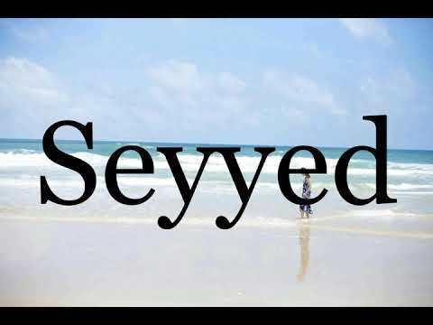 How To Pronounce Seyyed🌈🌈🌈🌈🌈🌈Pronunciation Of Seyyed