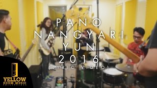 Mayonnaise - Pano Nangyari Yun 2016 (Lyric Video)