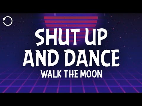 WALK THE MOON - Shut Up And Dance (Lyrics)
