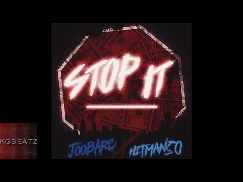 Jooba RC x Hitman50 - Stop It [New 2016]