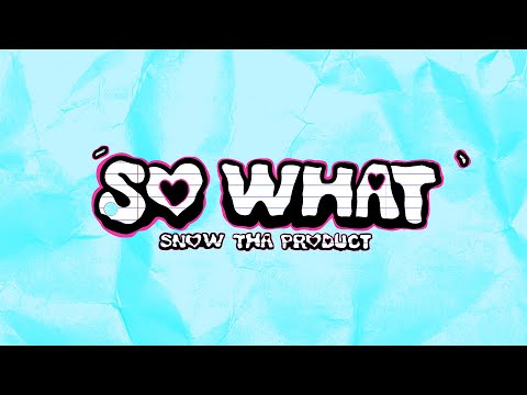 Snow Tha Product - So What (Lyric Video)