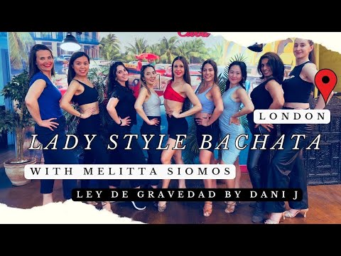 Bachata Lady Styling - with Melitta Siomos - Ley de gravedad by Dani J