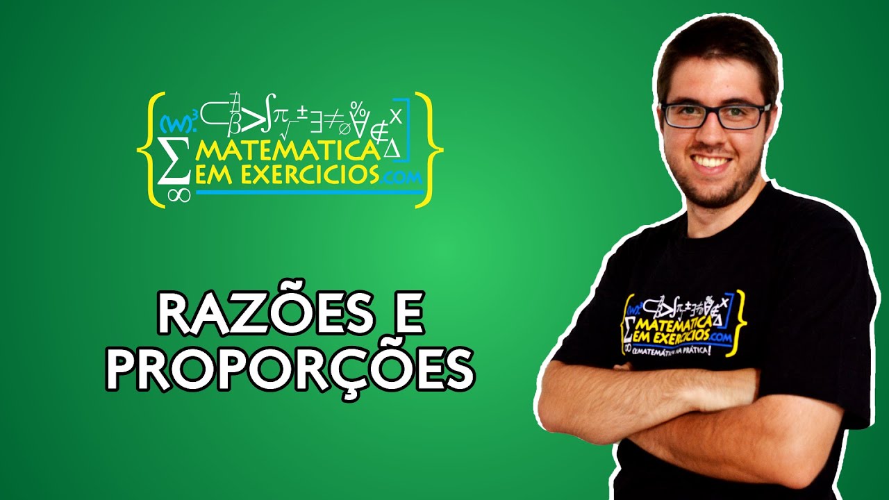 Razões e Proporções - Prof. Gui