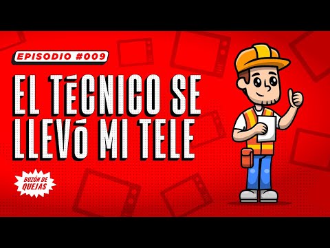 Buzón de quejas / Episodio 009 / El técnico se llevó mi tele