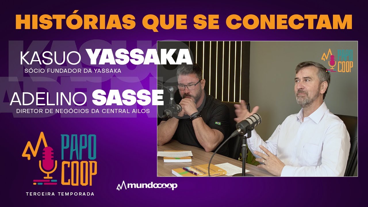 PapoCoop 3 Histórias que se conectam; com Kasuo Yassaka e Adelino Sasse