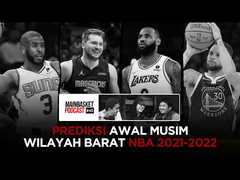 Prediksi Awal Musim Wilayah Barat NBA 2021-2022 | Podcast Mainbasket #45