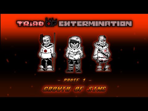 Triad of Extermination (Swap!Murder time trio take) - Phase 1 {Growth of Sins}