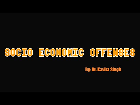 Socio Economic Offences: Nature and Dimensions