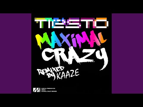 Maximal Crazy (KAAZE Remix)