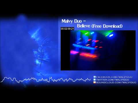 Malvy Duo - Believe [ Free Release/Download ]