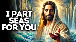 I Part Seas for You | God Says | God Message Today | Gods Message Now | God Message | God Say