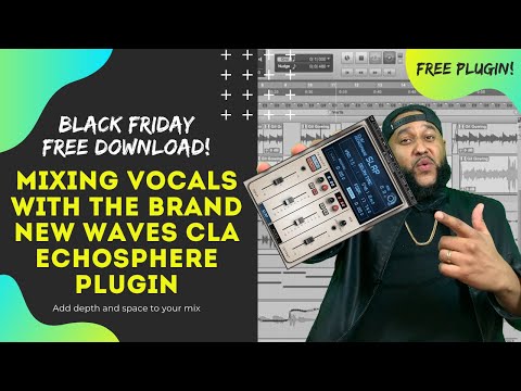 FREE Plugin Download (Black Friday) | Mixing Vocals With The Brand New Waves CLA Echosphere Plugin