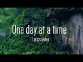 Meriam Belina One Day At A Time Lyrics Christian Song Worship Song With Lyrics