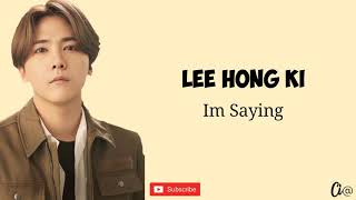 Download lagu Lee Hong Ki - Im Saying | lirik dan terjemahan mp3