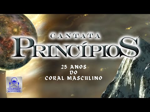 Cantata Princípios - Coral Masculino e Convidados