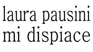 Laura Pausini - Mi dispiace