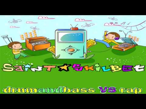 Dj SainT n Skilbet DnB vs RAP