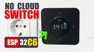Why Buy Smart Switches When You Can Build One (No CLOUD) , ESP32-C6