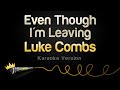Luke Combs - Even Though I'm Leaving (Karaoke Version)