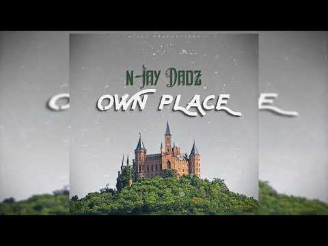 N-jay Dadz - Own Place (Official Audio)