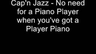 Cap'n Jazz - No need for a Piano player when you've got a Player Piano