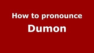 How to pronounce Dumon