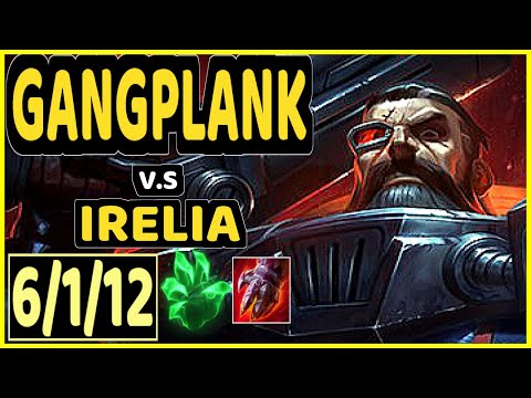 DUCLOU (GANGPLANK) vs IRELIA - 6/1/12 KDA TOP GAMEPLAY - BR Ranked GRANDMASTER