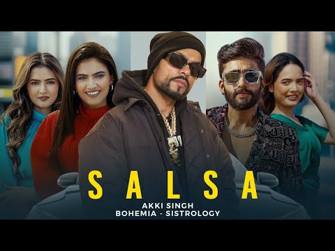 Salsa (Music Video) ft Sistrology, BOHEMIA - Akki Singh | New Song 2025 | Latest Punjabi Song