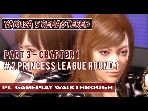Yakuza 5 Remastered PC Gameplay Walkthrough - Part 3 Chapter 1 #2 - Princess League Round 1