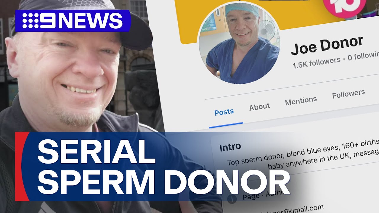 Warning to women after serial sperm donor claims he's fathered over 180 children | 9 News Australia