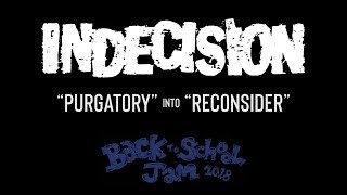 INDECISION - "Purgatory" into "Reconsider"