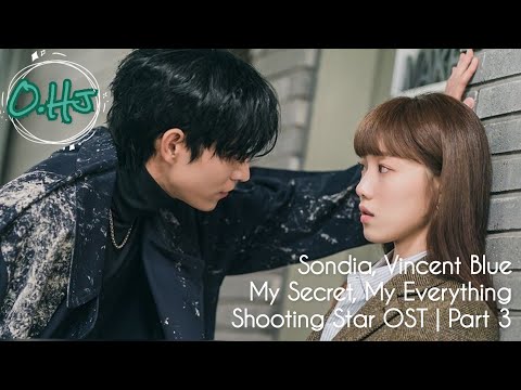 Sondia|Vincent Blue| 그렇게 넌 나의 비밀이 되었고 | My Secret,My Everything | 별똥별 OST |Shooting Star OST |Part 3