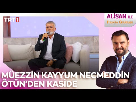 Müezzin Kayyum Necmeddin Ötün'den "Gönül Hun Oldu Şevkinden" Kasidesi | @AlisanileHayataGulumseTRT
