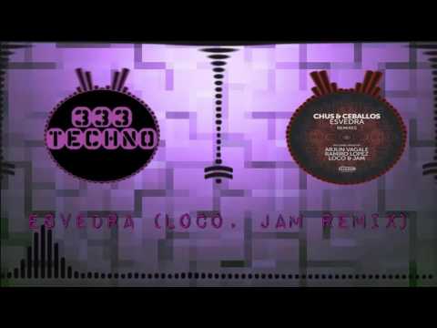Chus, Ceballos, DJ Chus, Pablo Ceballos - Esvedra (Loco, Jam Remix)