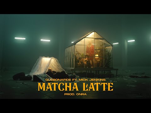 QUEBONAFIDE FT. MICK JENKINS - MATCHA LATTE (PROD. ONRA)